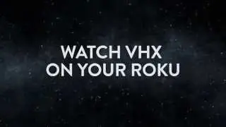 Watching VHX on your Roku
