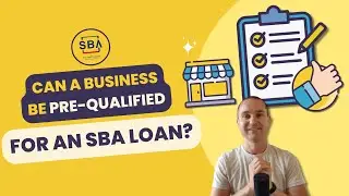 Can a Business Be Pre-Qualified for an SBA Loan? (For Acquisitions!)
