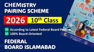 Chemistry 10th | Pairing Scheme | Federal Board Islamabad | 