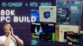 Best Rs 80K FULL PC BUILD || RTX 3060 || I5-12400F || Budget Gaming PC Build || UNBOXING.