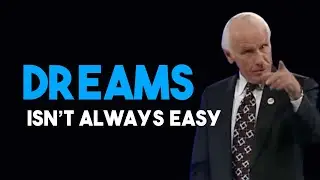 Reaching our Dreams often comes at a Cost | Jim Rohn