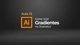 Como Criar Gradiente e Malha no Illustrator