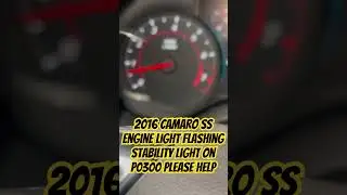 2016 Camaro ss engine light flashing and stability light turns on please help 