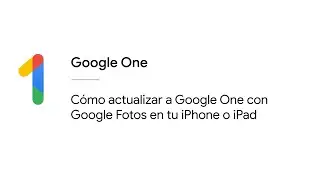 Cómo actualizar a Google One con Google Fotos en tu iPhone o iPad