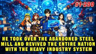 🔥He Took Over the Abandoned Steel Mill and Revived the Entire Nation with the Heavy Industry System