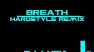 Breath - Hardstyle remix