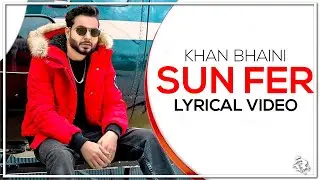 Sun Fer | Lyrics | Khan Bhaini | New Punjabi Song 2020 | Syco TM