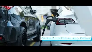 Avantages et inconvénients des voitures électriques