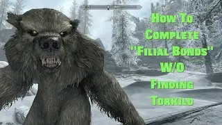 Skyrim ~ How To Complete Filial Bonds W/O Finding Torkild