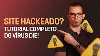 Site WordPress Hackeado? Tutorial Completo VírusDie para remover qualquer Malware no WordPress Fácil