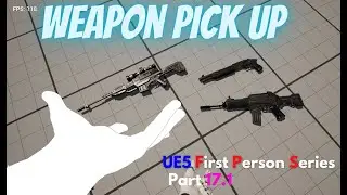 Unreal Engine 5 - Weapon Pick Up - FPS Part 17.1