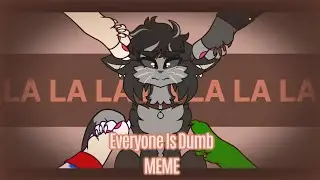 Everyone Is Dumb MEME - (Hello Puppets Midnight Show AU)