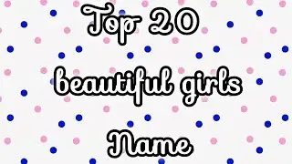 Top 20 Beautiful❤️girls😘Name😍in the world💯| SufiaSultana | Top 15 trending names |Top 15 best Names|