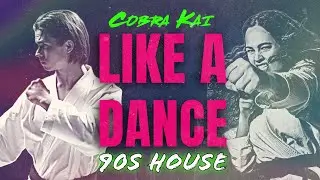 Cobra Kai - Like a Dance | 90s House Cover