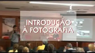 Palestra: Introdução à Fotografia