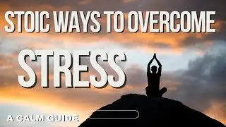 Stoic Serenity: Your Guide to Overcoming Stress and Finding Inner Calm