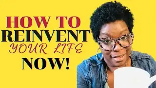 10 STEPS TO REINVENT YOURSELF | START YOUR LIFE OVER WITH CONFIDENCE | *MUST WATCH #reinventyourself
