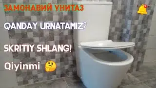 ЗАМОНАВИЙ УНИТАЗ КАНДАЙ УРНАТИЛАДИ?