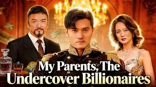 【Dubbed】My Parents, The Undercover Billionaires Chinese Drama 