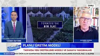 #CANLI Tarımda Yeni Destekleme Modeli Ve Sahaya Olan Yansımaları | Tarım Yazarı Ali Ekber Yıldırım