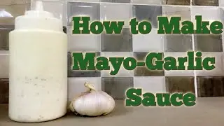 How to Make Mayo Garlic Sauce | Shawarma Sauce