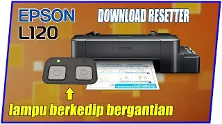 Cara Reset Printer Epson L120 lampu berkedip bergantian