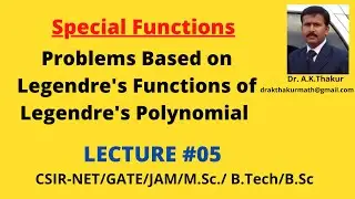 Problem based on Legendre's Polynomial I Special Function I Lecture-5 I By Dr.A.K.Thakur Sir.