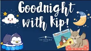 The Keystone School - Goodnight with Kip- Penguin on Vacation