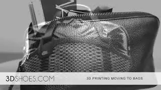 3D PRINTING MOVING TO BAGS