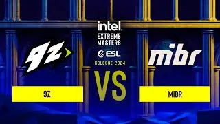 9z vs. MIBR - IEM Cologne 2024 - Play-in