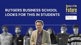 What kind of students does Rutgers Business School look for? | Masters of the Future 2024