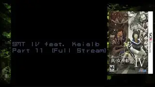 SMT IV Ft. Kaialb Part 11 [Full Stream]