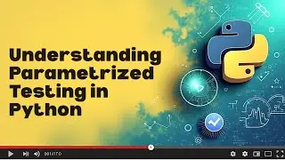 What Is Parametrized Testing in Python?