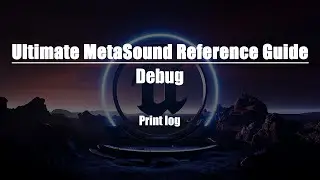 Ultimate MetaSound Reference Guide: Debug
