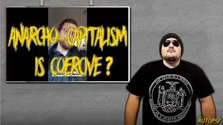 Anarcho Capitalism Is Coercive?
