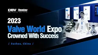 DBV VALVE Participated In The 2023 Valve World Asia Expo
