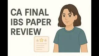 IBS paper-6 Review| tough or easy? CA FINAL IBS MAY 2025 EXAMS