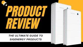 The Ultimate Guide to Sigenergy Products