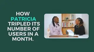 Learn How Patricia Tripled Their Number of Users in a Month from CMO, Rotimi Ogunwede