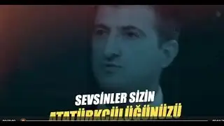 MEHMET ALİ ÇELEBİ : SEVSİNLER SİZİN ATATÜRÇÜLÜĞÜNÜZÜ