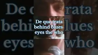 De que trata behind blue eyes the who