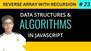 Data Structure Algorithm with JavaScript in Urdu/Hindi | #23 Reverse Array With Recursion In DSA