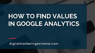 How to find values in Google Analytics