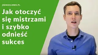 Słowo, dzięki któremu otoczysz się najmądrzejszymi ludźmi na świecie
