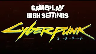 Cyberpunk 2077 / AMD RX 5700XT 8GB + Ryzen 7 3700X / Test High Settings