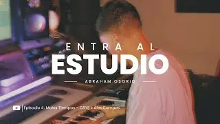 Entra Al Estudio: Malos Tiempos - CRYS x Alex Campos (Episodio 4)