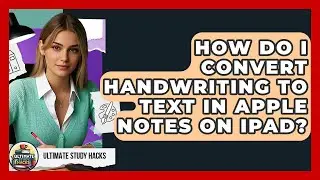 How Do I Convert Handwriting To Text In Apple Notes On IPad? - Ultimate Study Hacks