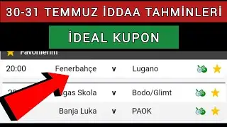 3 DAKİKA' DA 3 MAÇ ! 30 VE 31 TEMMUZ İDDAA TAHMİNLERİ