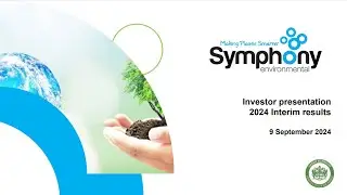 SYMPHONY ENVIRONMENTAL TECHNOLOGIES PLC - Interim Results
