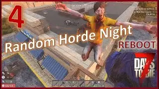 7 Days to Die ALPHA 19- Reboot Random Horde Night EPISODE 4